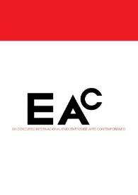 EAC : XIII Concurso Internacional Encuentros de Arte Contemporáneo / Juana María Balsalobre, José Luis Pérez Pont, textos críticos | Biblioteca Virtual Miguel de Cervantes