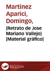 [Retrato de Jose Mariano Vallejo] [Material gráfico] | Biblioteca Virtual Miguel de Cervantes