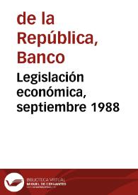 Legislación económica, septiembre 1988 | Biblioteca Virtual Miguel de Cervantes