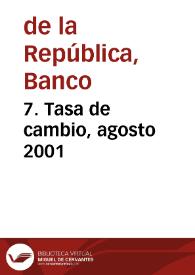 7. Tasa de cambio, agosto 2001 | Biblioteca Virtual Miguel de Cervantes
