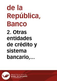 2. Otras entidades de crédito y sistema bancario, julio 1977 | Biblioteca Virtual Miguel de Cervantes