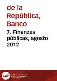 7. Finanzas públicas, agosto 2012 | Biblioteca Virtual Miguel de Cervantes