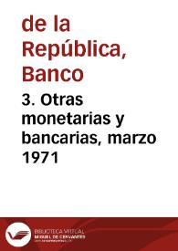 3. Otras monetarias y bancarias, marzo 1971 | Biblioteca Virtual Miguel de Cervantes