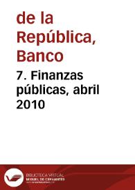 7. Finanzas públicas, abril 2010 | Biblioteca Virtual Miguel de Cervantes