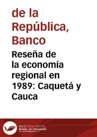Reseña de la economía regional en 1989: Caquetá y Cauca | Biblioteca Virtual Miguel de Cervantes