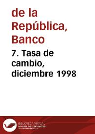 7. Tasa de cambio, diciembre 1998 | Biblioteca Virtual Miguel de Cervantes