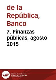 7. Finanzas públicas, agosto 2015 | Biblioteca Virtual Miguel de Cervantes