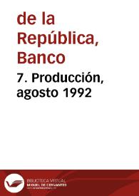 7. Producción, agosto 1992 | Biblioteca Virtual Miguel de Cervantes