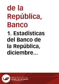 1. Estadísticas del Banco de la República, diciembre 1963 | Biblioteca Virtual Miguel de Cervantes