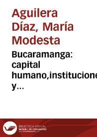 Bucaramanga: capital humano,instituciones y crecimiento económico | Biblioteca Virtual Miguel de Cervantes