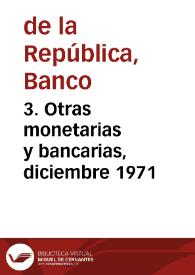 3. Otras monetarias y bancarias, diciembre 1971 | Biblioteca Virtual Miguel de Cervantes