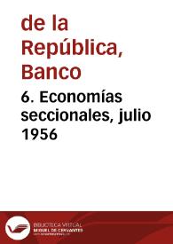 6. Economías seccionales, julio 1956 | Biblioteca Virtual Miguel de Cervantes