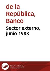 Sector externo, junio 1988 | Biblioteca Virtual Miguel de Cervantes