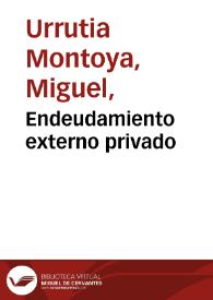 Endeudamiento externo privado | Biblioteca Virtual Miguel de Cervantes