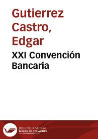 XXI Convención Bancaria | Biblioteca Virtual Miguel de Cervantes