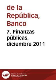 7. Finanzas públicas, diciembre 2011 | Biblioteca Virtual Miguel de Cervantes
