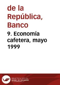 9. Economía cafetera, mayo 1999 | Biblioteca Virtual Miguel de Cervantes