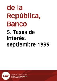 5. Tasas de interés, septiembre 1999 | Biblioteca Virtual Miguel de Cervantes