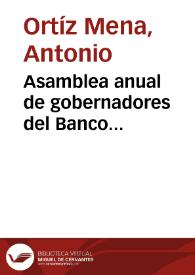 Asamblea anual de gobernadores del Banco Interamericano de Desarrollo | Biblioteca Virtual Miguel de Cervantes