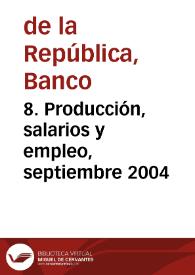 8. Producción, salarios y empleo, septiembre 2004 | Biblioteca Virtual Miguel de Cervantes