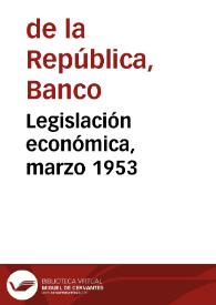 Legislación económica, marzo 1953 | Biblioteca Virtual Miguel de Cervantes