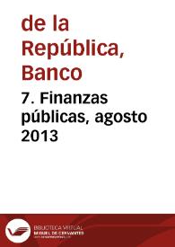 7. Finanzas públicas, agosto 2013 | Biblioteca Virtual Miguel de Cervantes