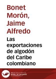 Las exportaciones de algodón del Caribe colombiano | Biblioteca Virtual Miguel de Cervantes