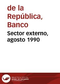 Sector externo, agosto 1990 | Biblioteca Virtual Miguel de Cervantes