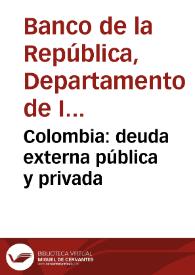 Colombia: deuda externa pública y privada | Biblioteca Virtual Miguel de Cervantes