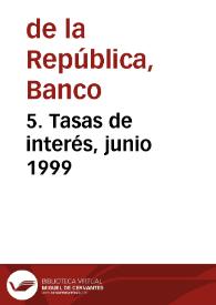 5. Tasas de interés, junio 1999 | Biblioteca Virtual Miguel de Cervantes