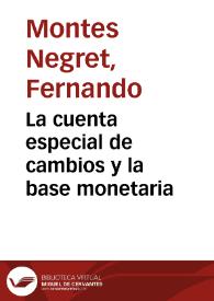 La cuenta especial de cambios y la base monetaria | Biblioteca Virtual Miguel de Cervantes
