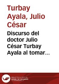 Discurso del doctor Julio César Turbay Ayala al tomar posesión de la Presidencia de la República | Biblioteca Virtual Miguel de Cervantes