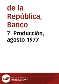 7. Producción, agosto 1977 | Biblioteca Virtual Miguel de Cervantes