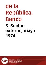 5. Sector externo, mayo 1974 | Biblioteca Virtual Miguel de Cervantes