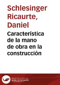 Característica de la mano de obra en la construcción | Biblioteca Virtual Miguel de Cervantes