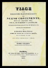 Viage á las regiones equinocciales del Nuevo Continente, hecho en 1799 hasta 1804, por Al. de Humboldt y A. Bonpland. Tomo cuarto / redactado por Alejandro de Humboldt ; continuación indispensable al ensayo político sobre el reino de la Nueva España por el mismo autor | Biblioteca Virtual Miguel de Cervantes