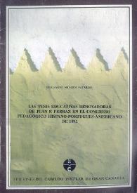 Las tesis educativas renovadoras de Juan F. Ferraz en el Congreso pedagógico hispano-portugués-americano de 1892 / Olegario Negrín Fajardo | Biblioteca Virtual Miguel de Cervantes