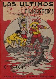 Los últimos filibusteros  / por Emilio Salgari ; versión española de Carmen de Burgos ; obra ilustrada con 20 láminas de A. Della Valle | Biblioteca Virtual Miguel de Cervantes