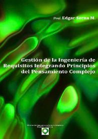 Gestión de Ingeniería de Requisitos Integrando Principios del Pensamiento Complejo / Edgar Serna M. | Biblioteca Virtual Miguel de Cervantes