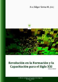 Revolución en la Formación y la Capacitación para el Siglo XXI / editor, Edgar Serna M. | Biblioteca Virtual Miguel de Cervantes