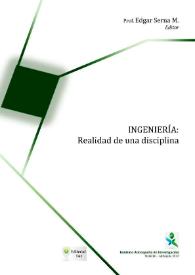Ingeniería: Realidad de una disciplina / Edgar Serna M., editor | Biblioteca Virtual Miguel de Cervantes