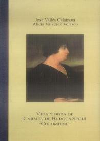 Vida y obra de Carmen de Burgos Seguí "Colombine" / Estudio introductorio y selección de textos de José Vallés Calatrava y Alicia Valverde Velasco | Biblioteca Virtual Miguel de Cervantes