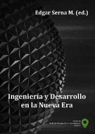 Ingeniería y desarrollo en la nueva era  / Edgar Serna M., editor | Biblioteca Virtual Miguel de Cervantes