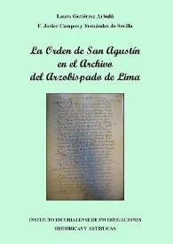 La Orden de San Agustín en el Archivo del Arzobispado de Lima / Laura Gutiérrez Arbulú, F. Javier Campos y Fernández de Sevilla | Biblioteca Virtual Miguel de Cervantes