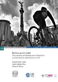 Bicicletas para la ciudad. Una propuesta metodológica para el diagnóstico y la planeación de infraestructura ciclista  / Manuel Suárez Lastra, Carlos Galindo-Pérez, Masanori Murata | Biblioteca Virtual Miguel de Cervantes