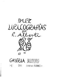 Diez liricografías     / Rafael Alberti | Biblioteca Virtual Miguel de Cervantes