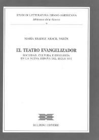 El teatro evangelizador. Sociedad, cultura e ideología en la Nueva España del siglo XVI / María Beatriz Aracil Varón | Biblioteca Virtual Miguel de Cervantes