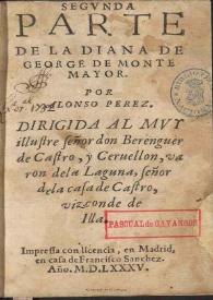 Segunda parte de la Diana de George de Monte Mayor / por Alonso Perez... | Biblioteca Virtual Miguel de Cervantes