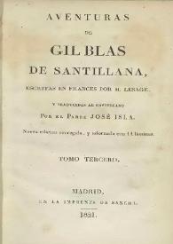 Aventuras de Gil Blas de Santillana. Tomo tercero / escritas en francés por M. Lesage ; y traducidas al castellano por el Padre José Isla | Biblioteca Virtual Miguel de Cervantes